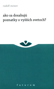 obálka: Ako sa dosahujú poznatky o vyšších svetoch?