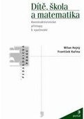 obálka: Dítě, škola, matematika , Konstruktivistické přístupy k vyučování