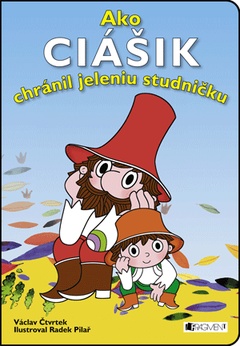 obálka: Ako Ciášik chránil jeleniu studničku