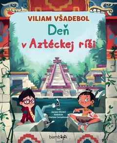 obálka: Viliam Všadebol - Deň v Aztéckej ríši