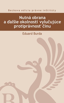 obálka: Nutná obrana a ďalšie okolnosti vylučujúce protiprávnosť činu