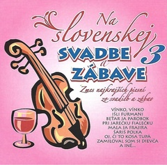 obálka: Ľudovky 3 –Na Slovenskej svadbe a zábave 3.(CD)