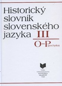 obálka: Historický slovník slovenského jazyka III (O - P)