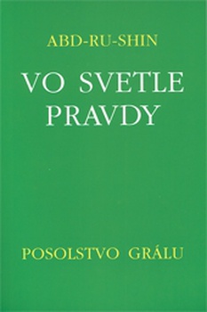 obálka: VO SVETLE PRAVDY 2 POSOLSTVO GRÁLU