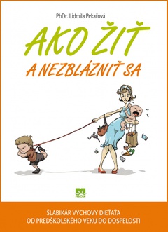 obálka: Ako žiť a nezblázniť sa