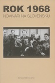obálka: Rok 1968. Novinári na Slovensku