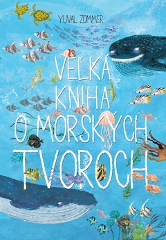 obálka: Yuval Zommer | Veľká kniha o morských tvoroch