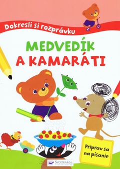 obálka: Dokresli si rozprávku! Medvedík a kamaráti