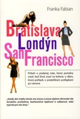 obálka: Bratislava Londýn San Francisco