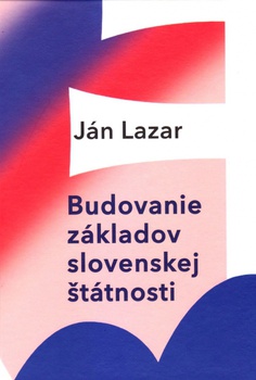 obálka: Budovanie základov slovenskej štátnosti