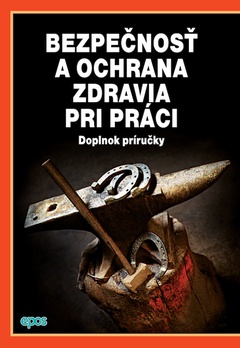 obálka: BEZPEČNOSŤ A OCHRANA ZDRAVIA PRI PRÁCI DOPLNOK PRÍRUČKY