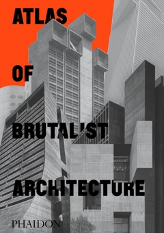 obálka: Atlas of Brutalist Architecture