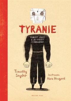 obálka: Tyranie: Dvacet lekcí z 20. století v obrazech (ilustrované vydání)
