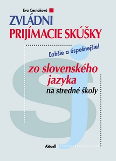 obálka: Zvládni prijímacie skúšky zo slovenského jazyka na stredné školy