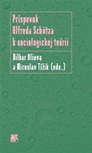 obálka: Príspevok Alfreda Schütza k sociologickej teórii