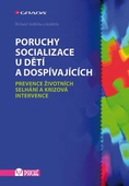 obálka: Poruchy socializace u dětí a dospívajících - Prevence životních selhání a krizová intervence