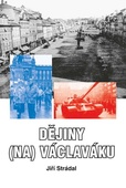 obálka: Dějiny (na) Václaváku