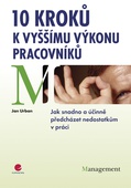 obálka: 10 kroků k vyššímu výkonu pracovníků - Jak snadno a účinně předcházet nedostatkům v práci