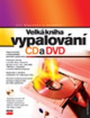 obálka: Velká kniha vypalování CD a DVD