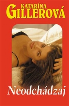 obálka: Neodchádzaj