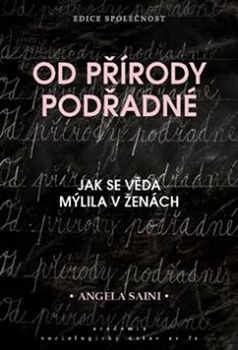 obálka: Od přírody podřadné - Jak se věda mýlila v ženách