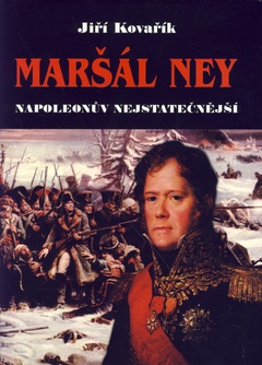 obálka: Maršál Ney Napoleonův nejstatečnější