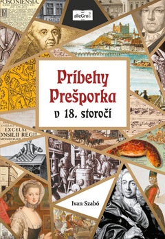 obálka: Príbehy Prešporka v 18. storočí