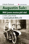 obálka: Augustin Šulc: Měl jsem motocykl rád