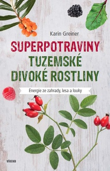 obálka: Superpotraviny - Tuzemské divoké rostliny