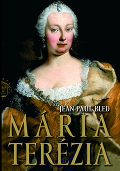 obálka: Jean-Paul Bled | Mária Terézia