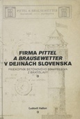 obálka: Firma Pittel a Brausewetter v dejinách Slovenska