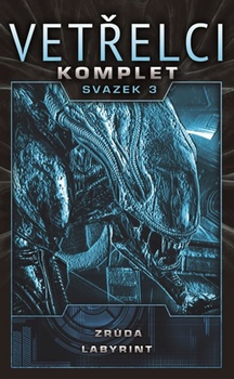 obálka: Vetřelci - komplet svazek 3 (Zrůda, Labyrint)