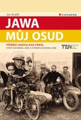 obálka: Jawa, můj osud - Příběh Jaroslava Freie, který zachránil Jawu a útěkem zachránil sebe