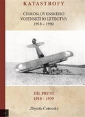 obálka: Katastrofy československého vojenského letectva 1918-1939