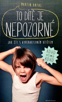 obálka: To dítě je nepozorné