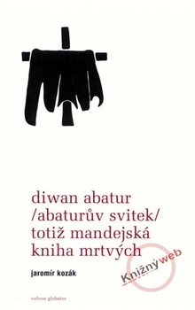 obálka: Diwan Abatur (Abaturův svitek) totiž Mandejská kniha mrtvých