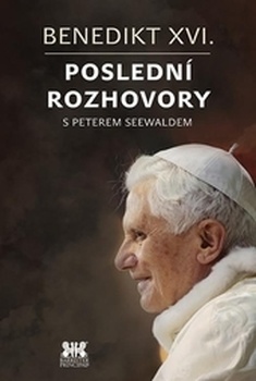 obálka: Benedikt XVI - Poslední rozhovory