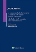 obálka: Judikatúra vo veciach exekučného konania a v statusových veciach súdnych exekútorov I.