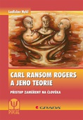 obálka: Carl Ransom Rogers a jeho teorie - Přístup zaměřený na člověka