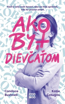 obálka: Ako byť dievčaťom