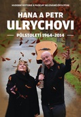 obálka: Hana a Petr Ulrychovi - půlstoletí 1964-2014