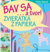 obálka: Bav sa… a tvor! Zvieratká z papiera