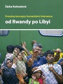 obálka: Proměny konceptu humanitární intervence: od Rwandy po Libyi
