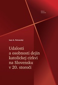 obálka: Udalosti a osobnosti dejín katolíckej cirkvi na Slovensku v 20. storočí
