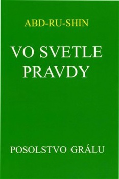 obálka: Vo svetle pravdy - Posolstvo Grálu (I.zväzok) 3.vydanie