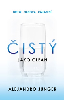 obálka: Čistý - Revoluční program na obnovu těla. Přirozená schopnost léčit sebe sama
