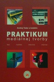 obálka: Praktikum mediálnej tvorby