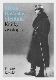 obálka: Milan Rastislav Štefánik - Krátky životopis