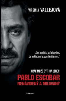 obálka: Pablo Escobar: Nenávidený a milovaný