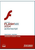 obálka: Flash MX 2004 Actionscript - oficiální výukový kurz
